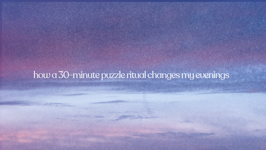 Title card on a purple and pink cloudy background reads: 'how a 30-minute puzzle ritual changes my evenings'.