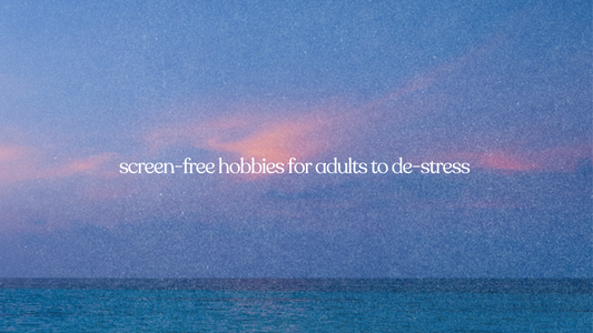 Text overlay on a grainy blue and orange seascape reads: "screen-free hobbies for adults to de-stress."
