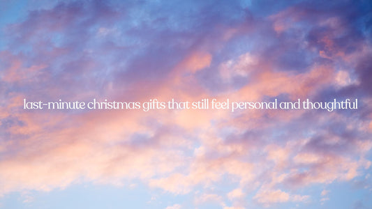 Title card text in white reads 'last-minute christmas gifts that still feel personal and thoughtful' over a soft, ethereal background of pink, purple, and blue twilight clouds.